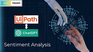 Leveraging Sentiment Analysis with ChatGPT in UiPath: A Step-by-Step Guide