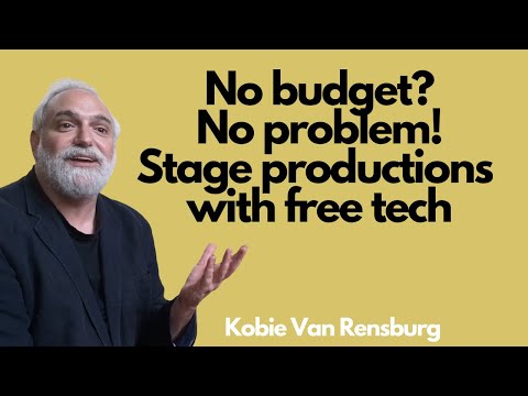 No Budget? No Problem! How to pull off stage productions with free technology - Kobie Van Rensburg