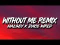 Halsey, Juice Wrld - Without Me REMIX (Lyrics)