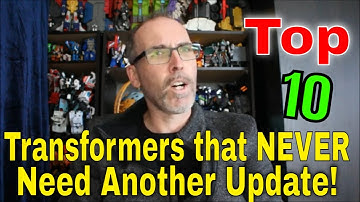 GotBot Counts Down: Top 10 Transformers Characters Who Never Need Another Update