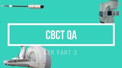 QA for CBCT ABR Part 3 Medical Physics Oral Exam Prep