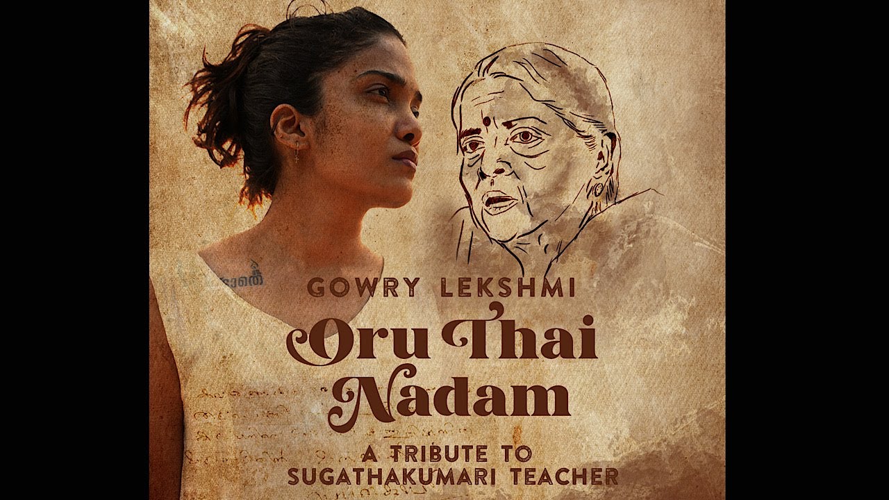 Oru Thai Nadam  A Tribute to Sugathakumari Teacher  Gowry Lekshmi