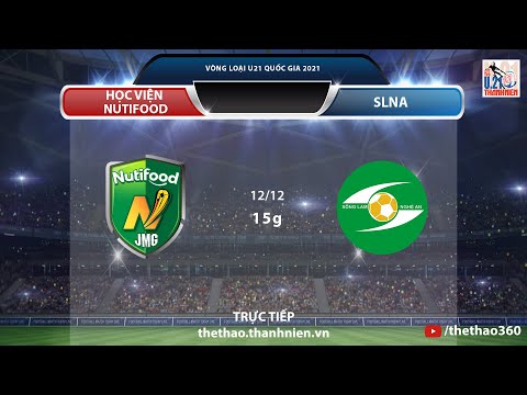 Video TRỰC TIẾP | HỌC VIỆN NUTIFOOD - SLNA | U21 QUỐC GIA... - YouTube
