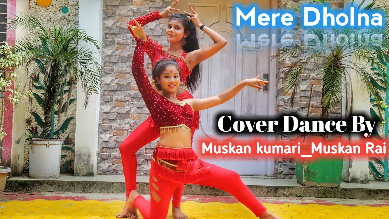 Muskan Rai Mera Dholna/Cover Dance By_Muskan Kumari_Muskan Rai Choreography By ...