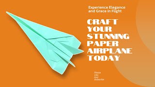 Master the Skies: Crafting the Ultimate Paper Airplane for Maximum Distance and Style! Paper plane