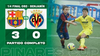 F.C. Barcelona 30 Villarreal C.F. | Benjamín | 1/4 FINAL | FASE ORO | PARTIDO COMPLETO