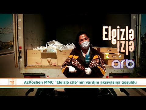 AzRoshen MMC də aztəminatlı ailələrə ərzaq yardımı etdi - Elgizlə İzlə