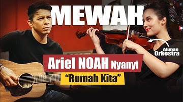 MENAKJUBKAN! Ariel NOAH Nyanyi Rumah Kita!
