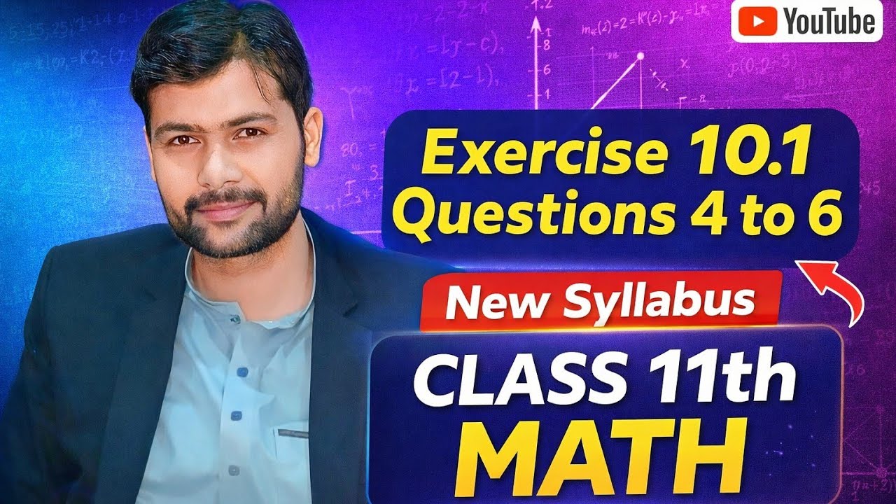 Excercise 10.1 | Questions 4 to 6 | New Syllabus class 11th Math 