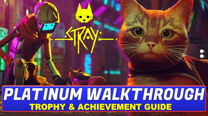 Stray Platinum Walkthrough | Trophy & Achievement Guide - All Collectibles, Missable Trophies