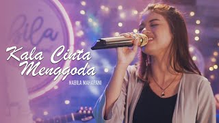 KALA CINTA MENGGODA - Chrisye |Cover By Nabila Maharani