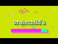 How to say &quot;brainchild&#39;s&quot;! (High Quality Voices)