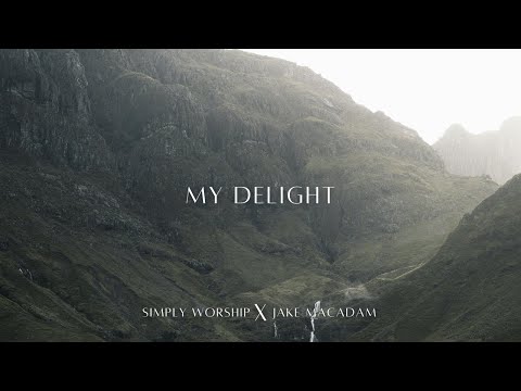 my delight (Lyric Video) - Simply Worship & Jake MacAdam