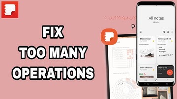 How To Fix And Solve Samsung Notes App Too Many Operations | Final Solution