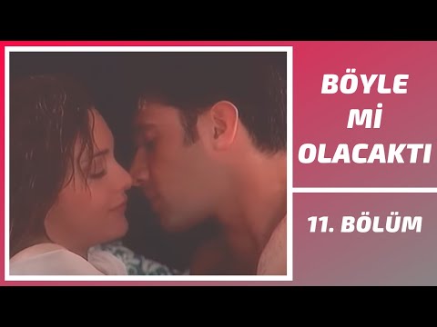 Böyle mi Olacaktı | 11. Bölüm