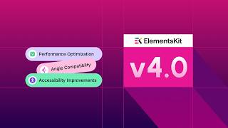 ElementsKit 4.0 — Faster, Accessible, and AI-Ready