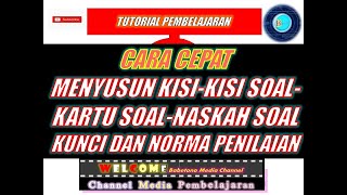 Tutorial Cara Cepat Membuat Kisi-Kisi Soal - Kartu soal - Naskah dan Kunci Jawaban, Kur-13 & Merdeka