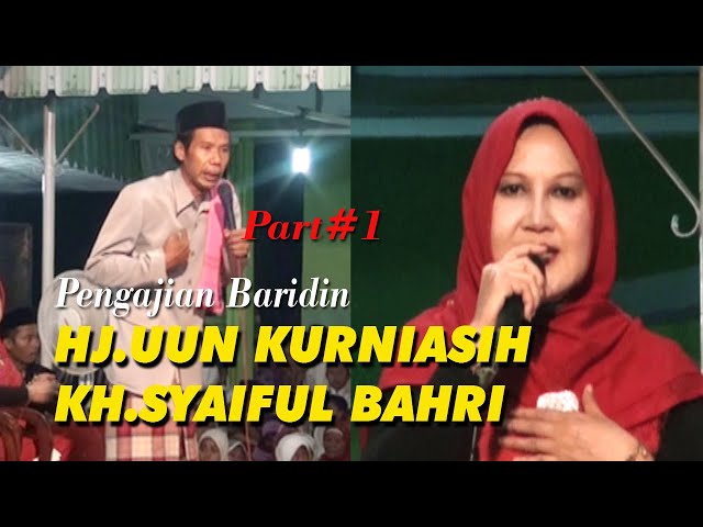 Pengajian Baridin & Ratminah Bersama Hj.UUN Kurniasih & KH Syaiful Bachri  HD #Part1 class=
