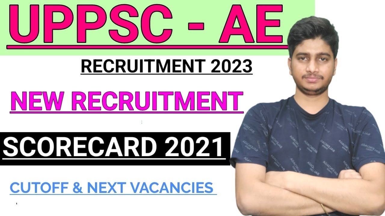 UPPSC AE RECRUITMENT | FINAL CUTOFF 2021 IS OUT | NEW UPCOMING VACANCIES 2023 INFO
