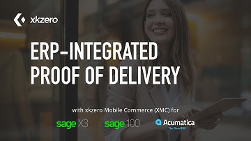 Proof of Delivery for Sage X3, Sage 100, & Acumatica