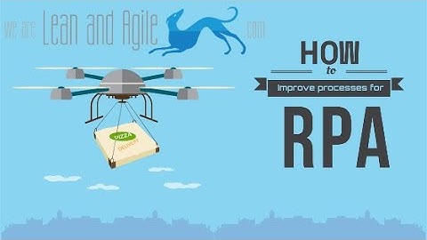Why improve your processes for RPA?