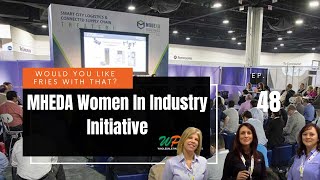 MHEDA Women In Industry Initiative - Would You Like Fries With That - Episode 48
