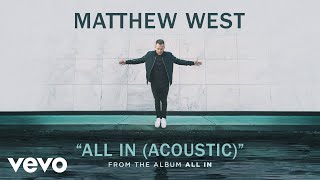 Matthew West - All In (Acoustic/Audio) chords