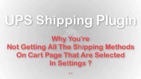 Why You Are Only Getting A Few UPS Shipping Services in Cart Page ?