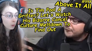 Is Tim Pool A Grifter? Let's Watch His Bizarre Cancel Culture Meltdown To Find Out | Above It All