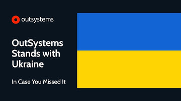OutSystems Stands with Ukraine - In Case You Missed It Special Edition