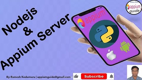 [Appium/Python Tutorial] Part -7 : Install Nodejs & Appium Server