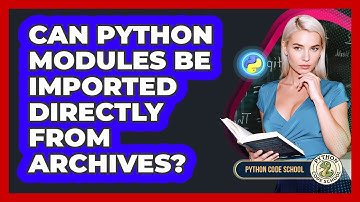 Can Python Modules Be Imported Directly From Archives? - Python Code School