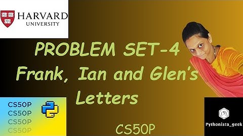 PROBLEM SET 4: Frank, Ian and Glen’s Letters | SOLUTION |  Pythonista_geek | Codewithme | #CS50P