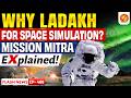 Mission MITRA Explained | Why ISRO Chose Ladakh for Space Training? | Vajiram and Ravi