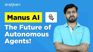 What Is Manus AI And How Does It Work? | Manus AI Tutorial For Beginners | Manus AI | Simplilearn