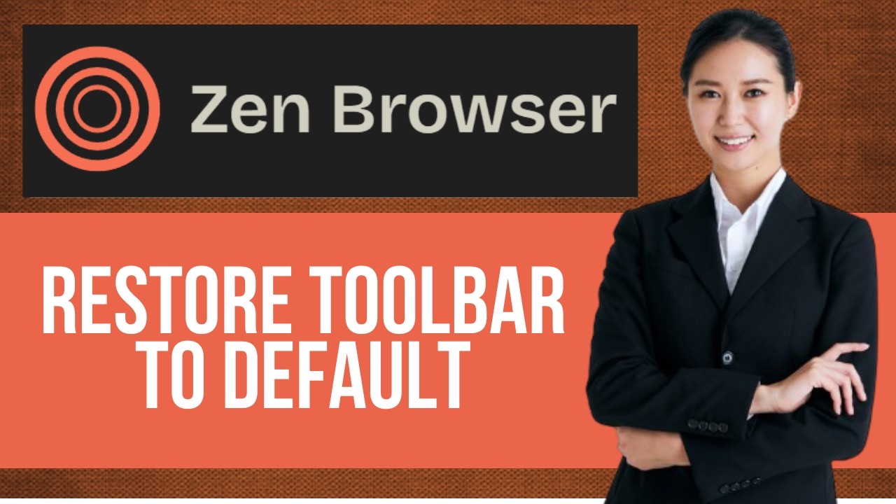 How to Restore Toolbar to Default in Zen Browser — Step by Step