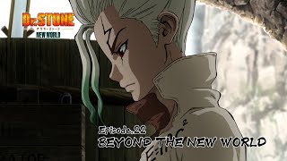 第22話「BEYOND THE NEW WORLD」WEB予告｜TVアニメ『Dr.STONE NEW WORLD』第2クール12月21日(木)22:30より順次放送