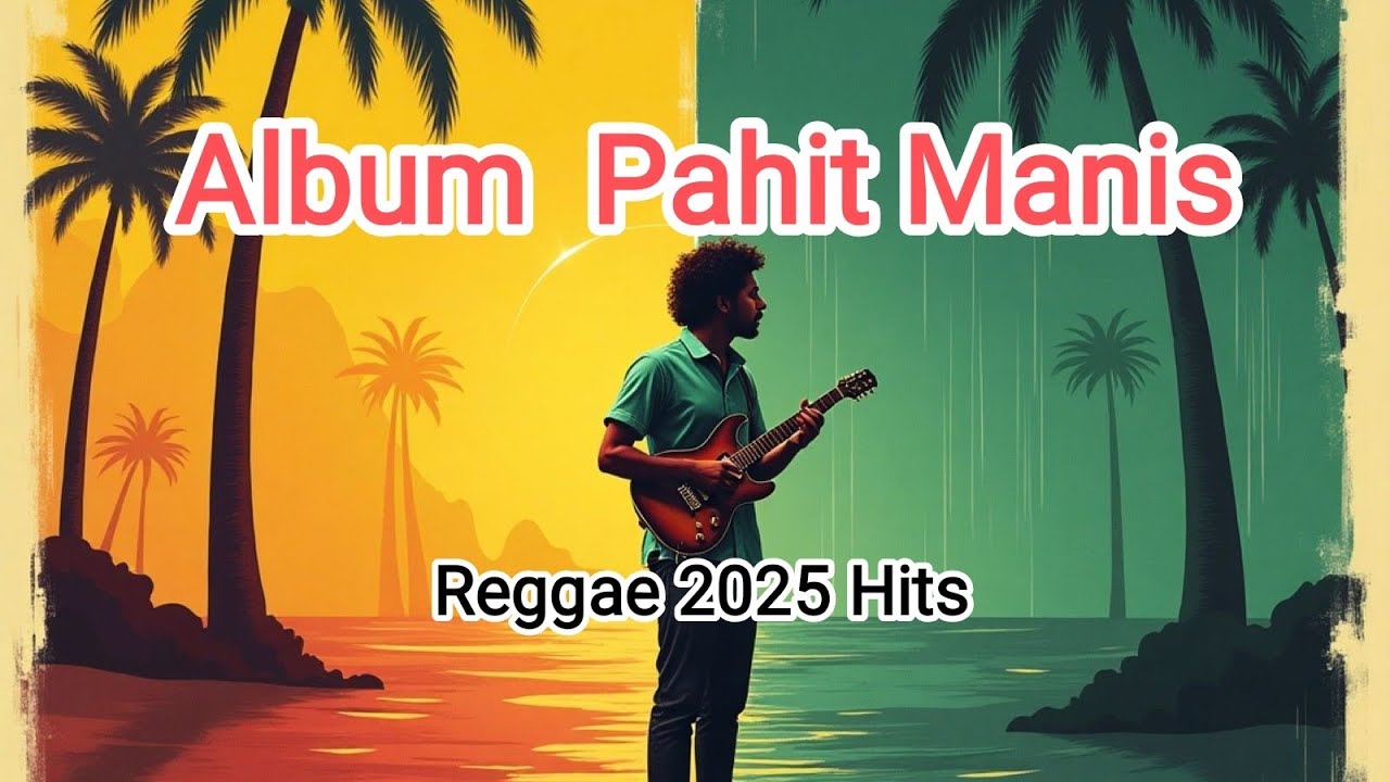Album Reggae Pahit Manis - Kang AI Musik