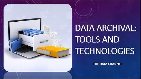 Data Archival Tools and Technologies