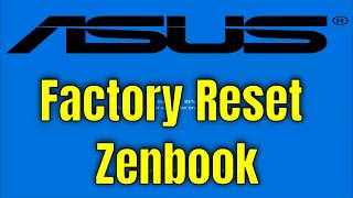 How To Factory Reset ASUS Zenbook [Walkthrough]