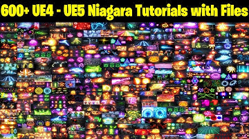 600+ UE4 - UE5 Niagara Tutorial | Download Files