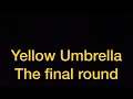 Yellow Umbrella - The Final Round