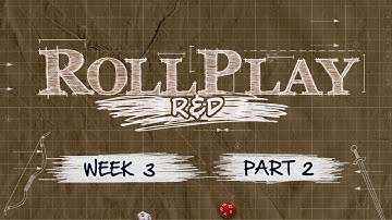 RollPlay: R&D - Dungeon World - Week 3, Part 2