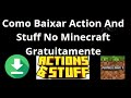 Como Baixar Action And Stuff No Minecraft Gratuitamente — Tutorial Completo