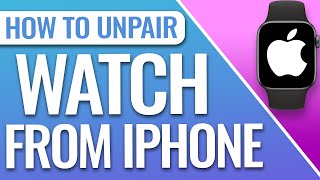 How To Unpair Apple Watch From iPhone