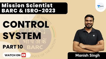 Mission Scientist BARC and ISRO 2023 | Control System | Part 10 | Manish Kumar Singh