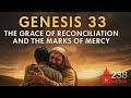 🎥 Genesis 33 Explained | The Grace of Reconciliation and the Marks of Mercy
