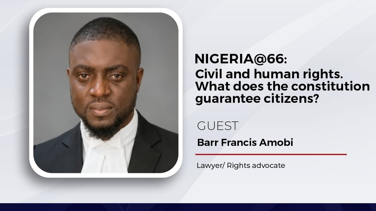 Nigeria @ 66: Civil Rights, Human Rights: What Does the Constitution Guarantee?