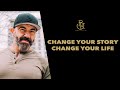 Change your story, Change your life