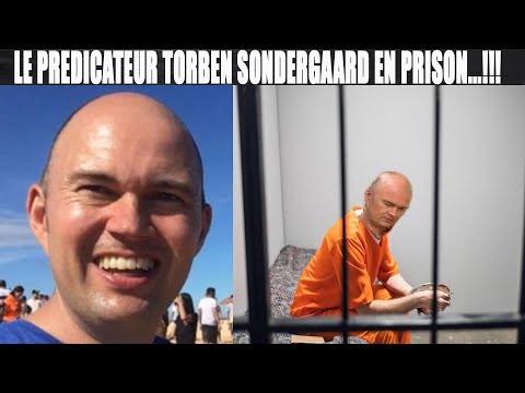 LE PREDICATEUR TORBEN SONDERGAARD EN PRISON! QUE PENSER DE SES KICKSTART ET DE SON ARRESTATION?